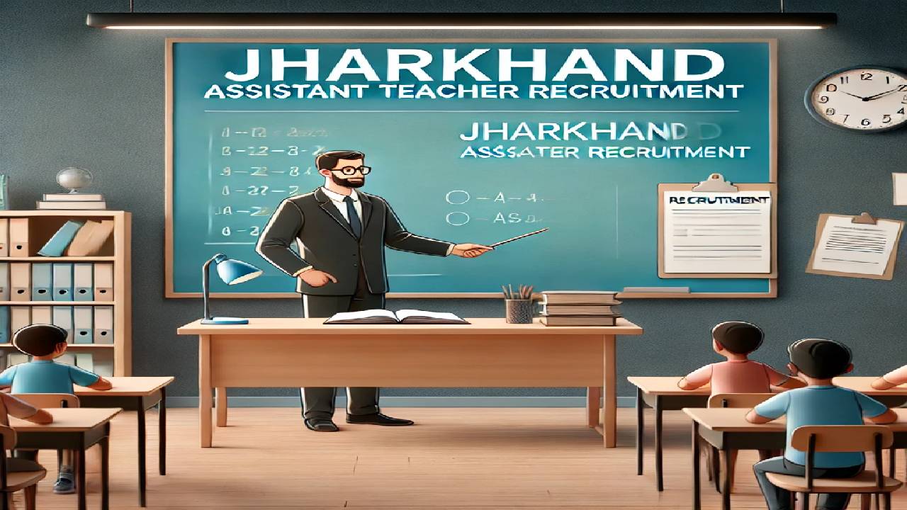 Jharkhand Assistant Teacher Recruitment