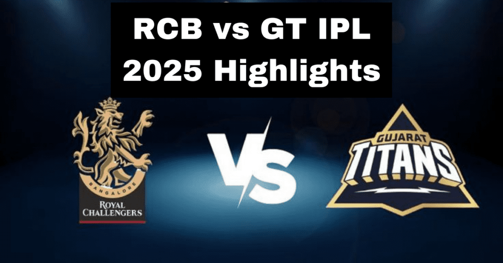 RCB vs GT IPL 2025 Highlights